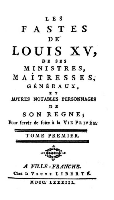  fastes de Louis XV, de ses ministres, maîtresses, généraux et autres notables personnages daté de 1783